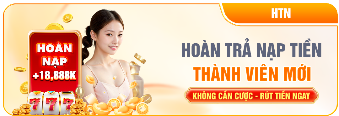 NEW88 HOÀN TRẢ TIỀN NẠP THÀNH VIÊN MỚI